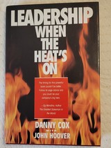 Leadership When the Heat&#39;s on Hardcover, Signed by Danny Cox 1st Edition... - £18.98 GBP