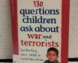 130 Questions Children Ask about War and Terrorists Arterburn, Stephen a... - $2.93