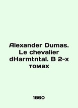 Alexander Dumas. Le chevalier dHarmtntal. In 2 volumes In French/Alexander Dumas - £447.38 GBP