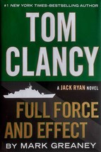 Full Force and Effect (Jack Ryan) by Mark Greaney &amp; Tom Clancy / 2014 HC 1st Ed. - £2.56 GBP