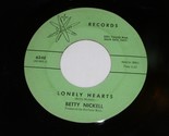 Betty Nickell Lonely Hearts Sending My Heart 45 Rpm Record Vinyl Advance... - $399.99