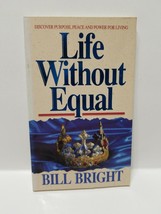 Life Without Equal - Bill Bright - £2.98 GBP
