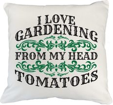 I Love Gardening From My Head Tomatoes Funny Garden Quotes With Pun Pill... - $476.30 MXN+