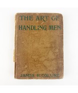 Antique The Art of Handling Men James Collins 1910 Henry Altemus Book Board - $99.99