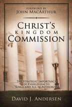 Christ&#39;s Kingdom Commission [Hardcover] David J Andersen and John MacArthur - £7.86 GBP