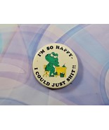 Vintage &quot;I&#39;m So Happy I Could Just Sh!t&quot; Frog Button Pin 1970s, 1.75&#39;&#39; - $14.99