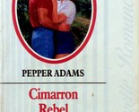 Cimarron Rebel (Silhouette Romance #753) by Pepper Adams - $1.13