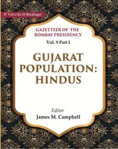 Gazetteer of the Bombay Presidency: Gujarat Population - Hindus Volume 9th, Part - £49.88 GBP