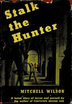 Vintage Mystery: Stalk The Hunter By Mitchell Wilson ~ HC/DJ 1945 - £5.56 GBP