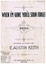 Sheet Music When I&#39;m Gone You&#39;ll Soon Forget Austin Keith - £2.32 GBP