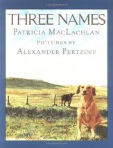 Three Names [Paperback] MacLachlan, Patricia and Pertzoff, Alexander - £5.16 GBP