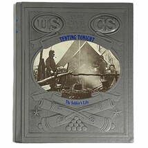 The Civil War Time Life Series Books Tenting Tonight The Soldiers Life - $9.47