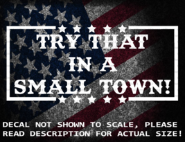 Try That In A Small Town Stars &amp; Bars Frame Cut Vinyl Decal Sticker US S... - $6.72+