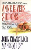 John Chancellor Makes Me Cry by Anne Rivers Siddons (1994, Trade Paperback) - £0.76 GBP
