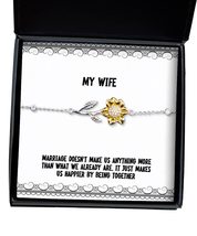 Joke Wife Sunflower Bracelet, Marriage Doesn&#39;t Make us Anything More Than What w - £39.03 GBP