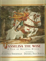 Vassilisa the Wise: A Tale of Medieval Russia Sherman, Josepha and San Souci, Da - £15.95 GBP