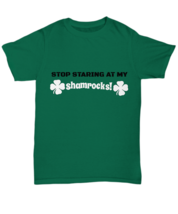 Funny Irish T-shirt, Gift For Her, Stop Staring At My Shamrocks Green Un... - £17.51 GBP