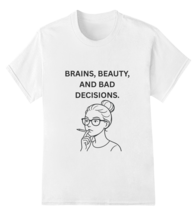 Brains, Beauty And Bad Decisions Womens Short Sleeve Shirts - $14.99