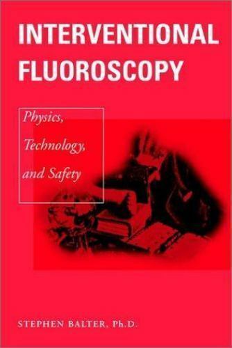 nterventional Fluoroscopy: Physics, Technology, Safety (Wiley-Liss Publi... - $29.97