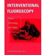 nterventional Fluoroscopy: Physics, Technology, Safety (Wiley-Liss Publi... - $29.97