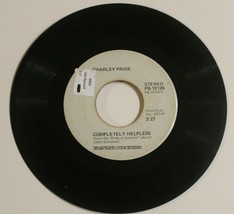 Charlie Pride 45 Completely Helpless - Then Who Am I RCA - £3.94 GBP