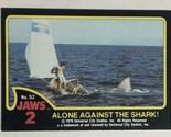 Jaws 2 Trading cards Card #52 Alone Against The Shark - $1.97