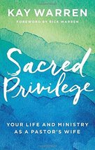 Sacred Privilege: Your Life and Ministry as a Pastor&#39;s Wife [Hardcover] ... - $7.69