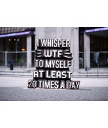 &quot;I Whisper WTF To Myself At Least 20 Times A Day - Funny Enamel Pin&quot; - €10,35 EUR