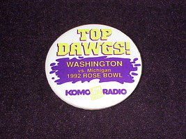 1992 Top Dawgs Washington vs. Michigan Rose Bowl Pinback Button, Pin U of W KOMO - £6.25 GBP