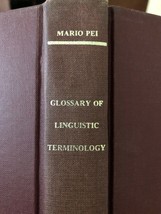 Glossary of Linguistic Terminology Mario Pei - £13.87 GBP