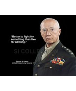 GEORGE PATTON &quot;BETTER TO FIGHT FOR SOMETHING THAN...&quot; QUOTE PHOTO VARIOU... - $7.47 CAD+
