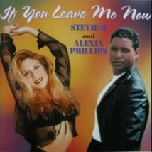 Stevie B &amp; Alexia Phillips If You Leave Me Now CD-SGL 1998 8 Trks Freestyle Rare - £39.56 GBP