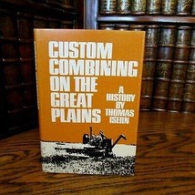 Custom Combining on the Great Plains, Thomas Isern, SIGNED First Edition [Hardco - £213.90 GBP