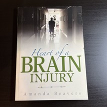Heart of a Brain Injury by Amanda Beavers (2016, Trade Paperback) - £15.78 GBP