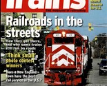 Trains: The Magazine of Railroading April 2008 Railroads in the Streets - $7.89
