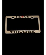I Love Theatre Metal license plate frame holder ❤️ - $9.65 CAD
