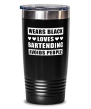 Funny Tumbler For Bartending Hobby Fans - Wears Black Avoids People - 20 oz  - £19.62 GBP