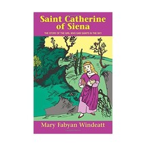 St. Catherine of Siena: The Story of the Girl Who Saw Saints in the Sky Mary Fab - £7.72 GBP