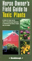 Horse Owners Field Guide to Toxic Plants [Paperback] Burger, Sandra - £7.72 GBP