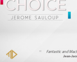 Choice (Gimmicks and Online Instructions) by Jerome Sauloup and Magic Dr... - $38.56