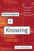 Technologies of Knowing: A Proposal for the Human Sciences Willinsky, John - £7.38 GBP