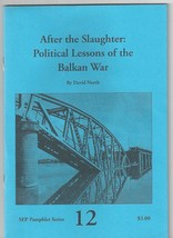 After the Slaughter: Political Lessons of the Balkan War by David North ... - £15.46 GBP