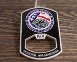 Federal Air Marshal Service  FAM FAMS Challenge Coin / Bottle Opener  #73W - $20.78