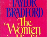 The Women in His Life by Barbara Taylor Bradford / 1990 Hardcover BCE - $2.27