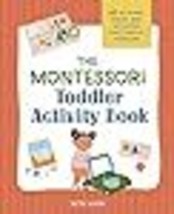 The Montessori Toddler Activity Book: 60 At-Home Games and Activities for Curiou - £9.57 GBP