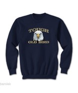 Sweatshirt Over the Hill Tough Old Bird Eagle S 2XL Unisex Humor New NWT - $40.06 CAD