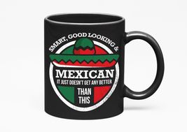 Smart, Good Looking &amp; Mexican Humorous Saying With Mexican Sombrero Desi... - £17.11 GBP+