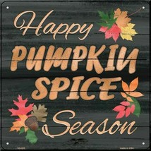 Happy Pumpkin Spice Season Fall Theme Metal Sign 12&quot; x 12&quot; Wall Decor - DS - £19.26 GBP