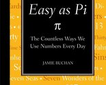 Easy as Pi: The Countless Ways We Use Numbers Every Day [Hardcover] Buch... - $2.93