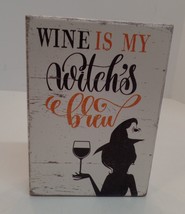 Wine is My Witches Brew Wooden Quote Plaque Quill To Paper 5&quot; W X 7&quot; T - £13.52 GBP